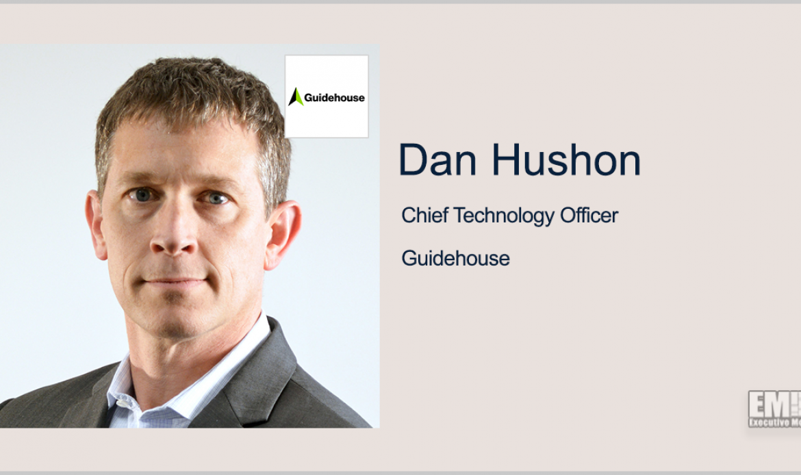 Dan Hushon Named Guidehouse CTO; Scott McIntyre Quoted