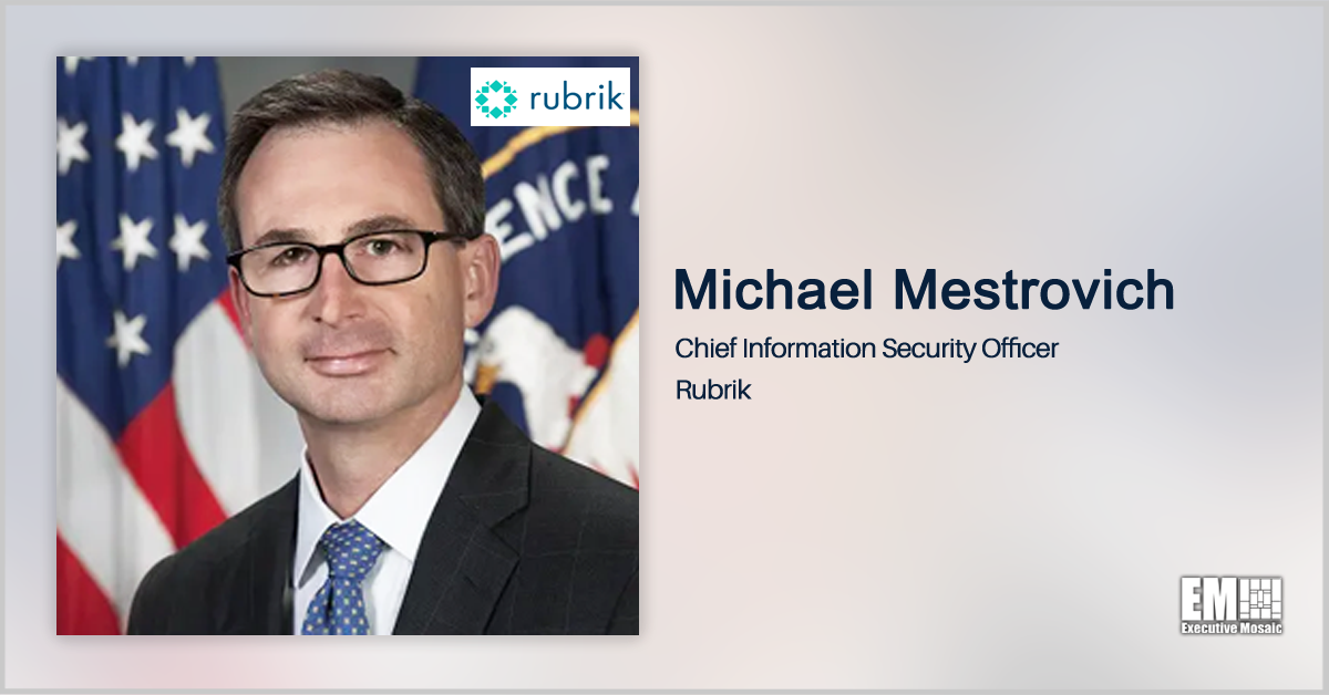 Former CIA Info Security Lead Michael Mestrovich Joins Rubrik as CISO