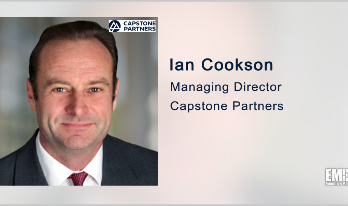 Capstone Partners Report: M&A Deals in Defense Electronics, Space, C4ISR Hit Over 70 in 2020; Ian Cookson Quoted