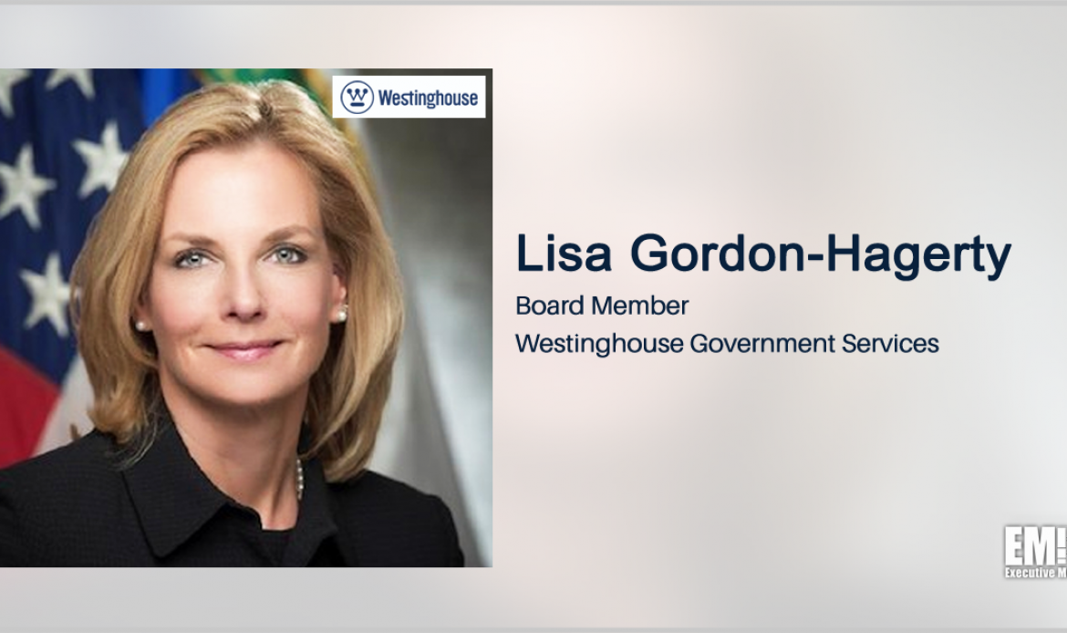 Former NNSA Head Lisa Gordon-Hagerty Named Board Member at Westinghouse Government Arm