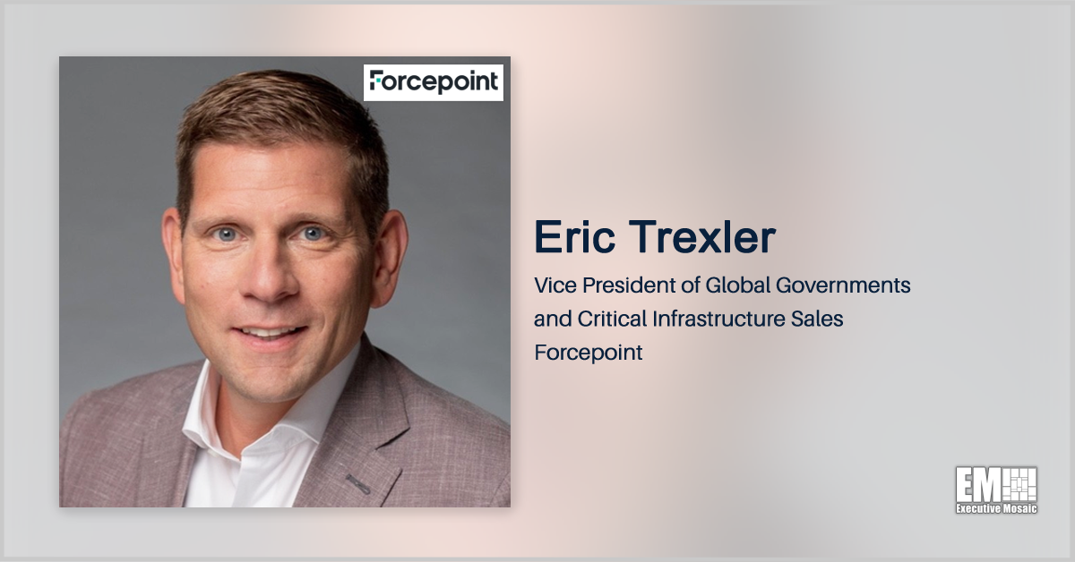 Executive Spotlight With Forcepoint VP Eric Trexler Discusses Cybersecurity Challenges & Impact of Cyber Attacks on Future of Warfare