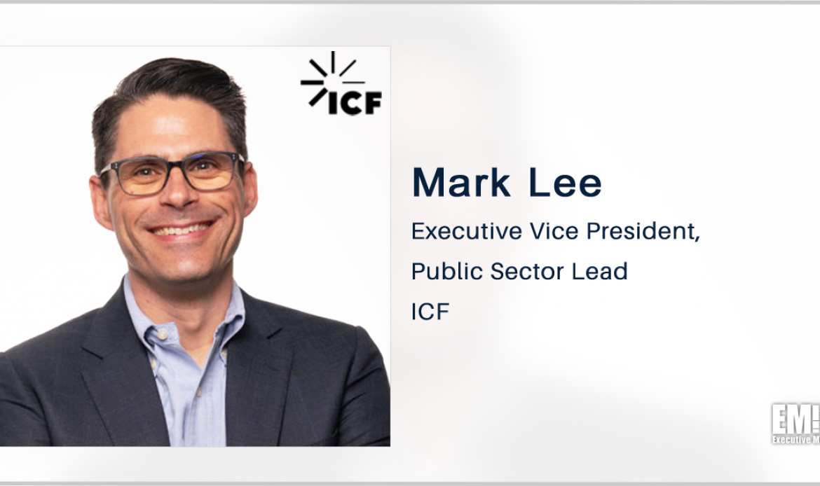 Mark Lee: ICF to Continue Providing HHS Component With Technical Assistance
