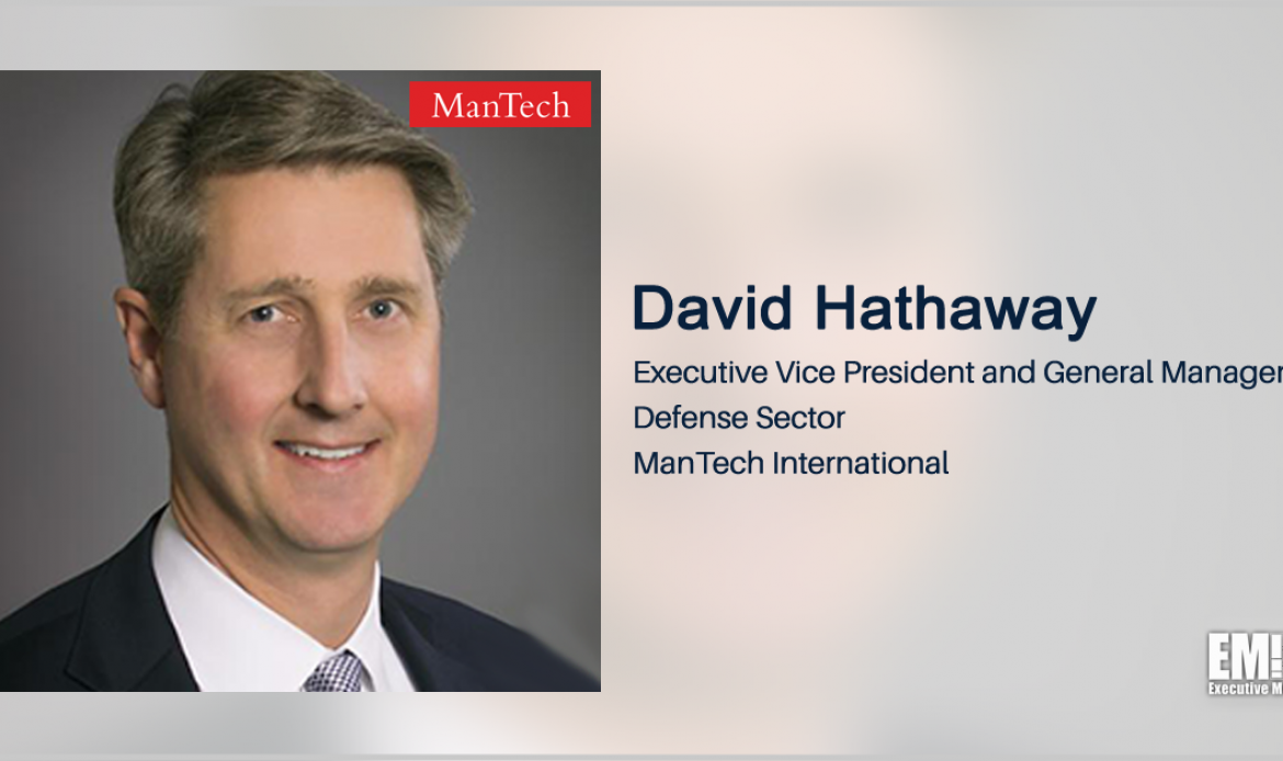 ManTech to Support Marine Corps’ R&D Initiatives Under $136M Task Order; David Hathaway Quoted