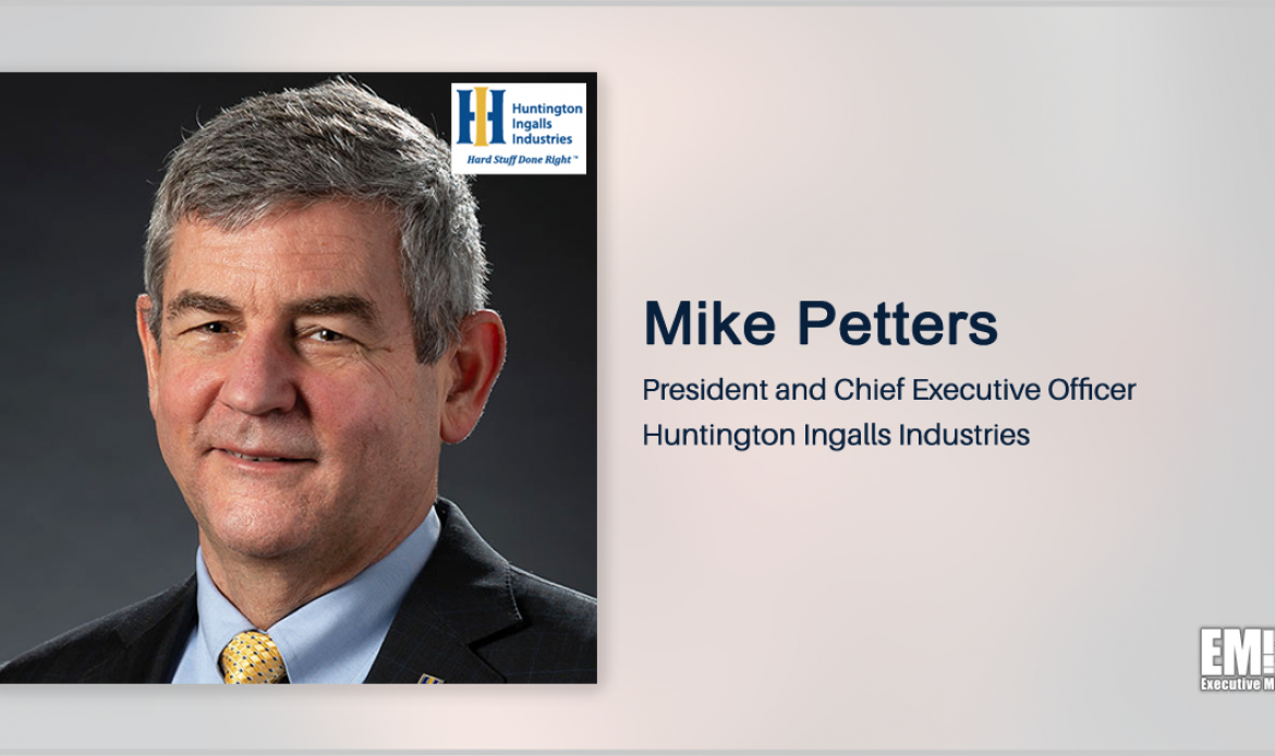 HII CEO Mike Petters to Chair Aerospace Industries Association’s Board of Governors