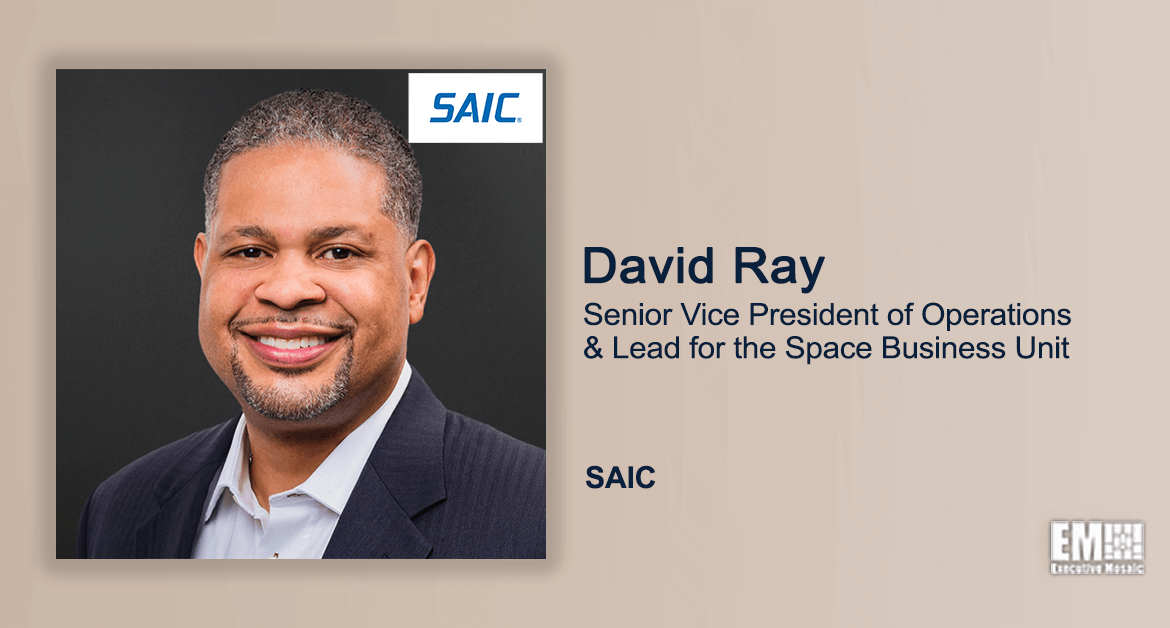 SAIC’s David Ray to Lead Space Acquisition Panel at GovCon Wire Forum