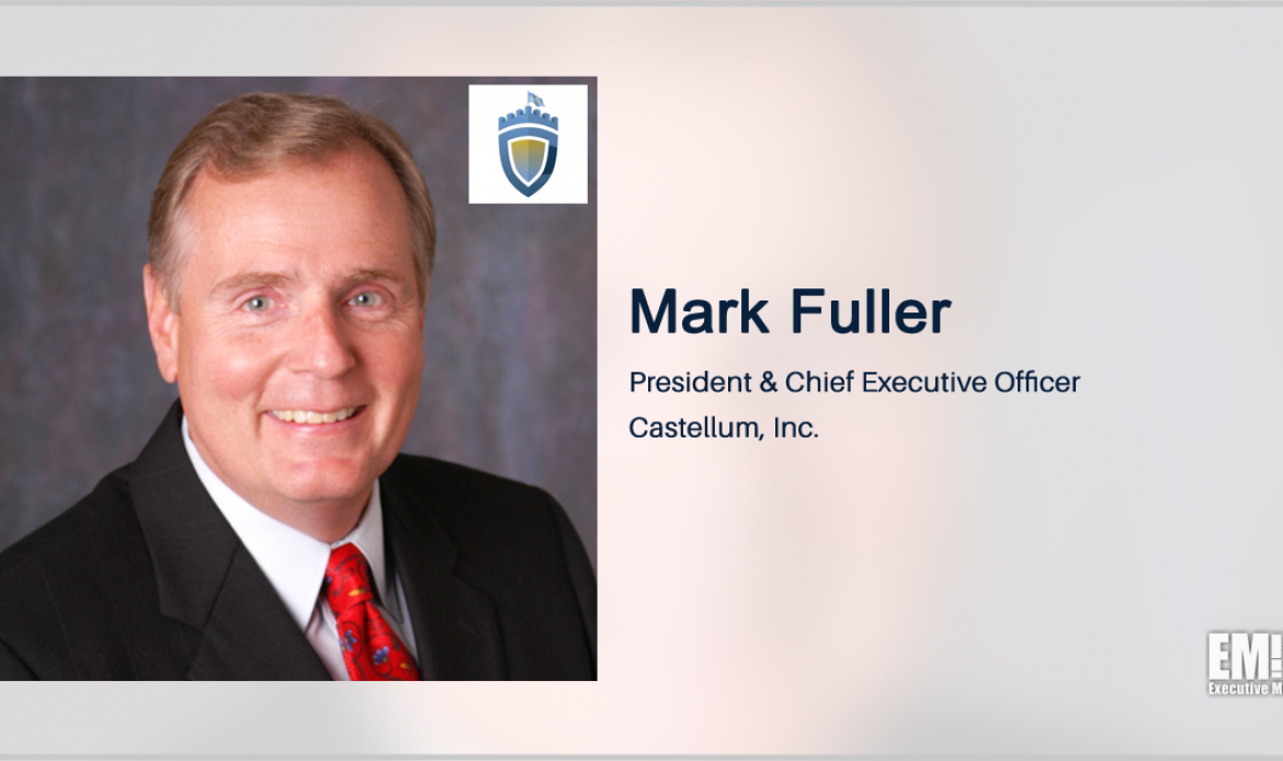 Mark Fuller: Castellum Seeks to Expand Info Operations Area Capabilities With LSG Buy