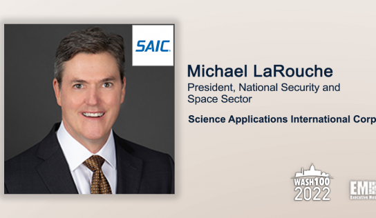 SAIC Reports $2B in Full Fiscal Year Contracts From Space & Intell Sector; Michael LaRouche Quoted