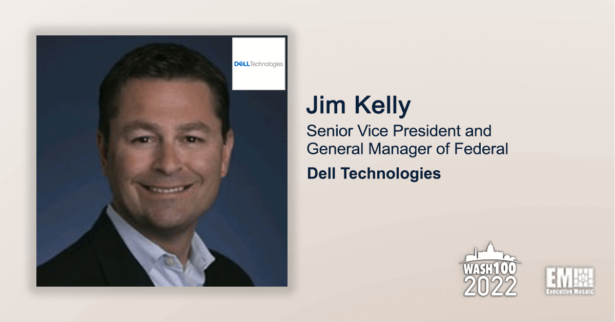 Jim Kelly, Dell Technologies Federal SVP & GM, Gets 1st Wash100 Recognition