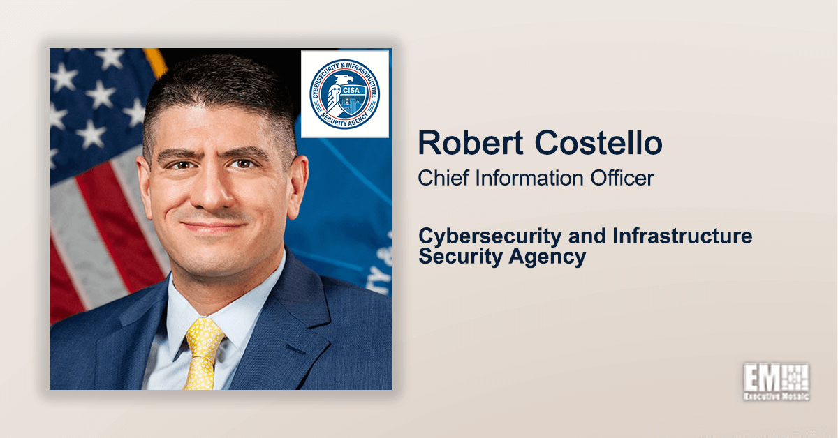 CISA CIO Robert Costello to Headline Information Security Forum for Executive Mosaic’s GovCon Wire