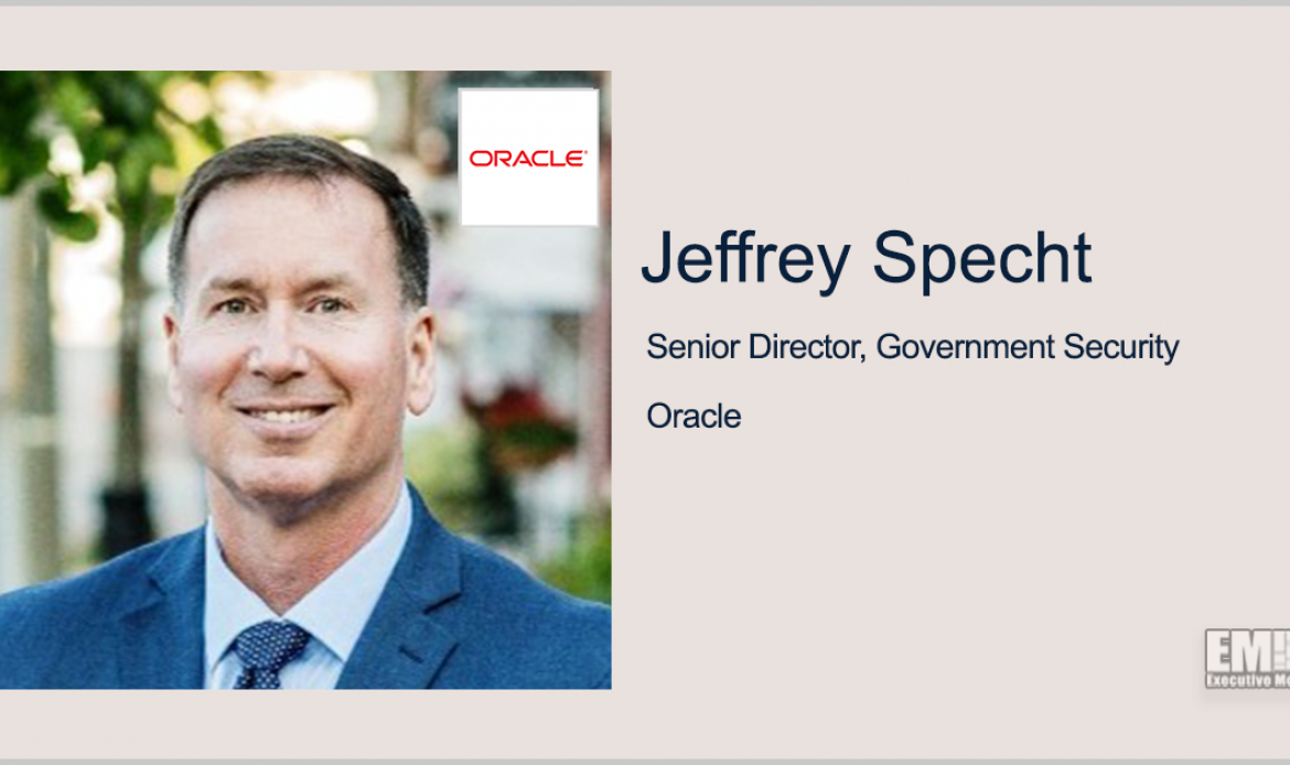 Jeffrey Specht Named Oracle Government Security Senior Director