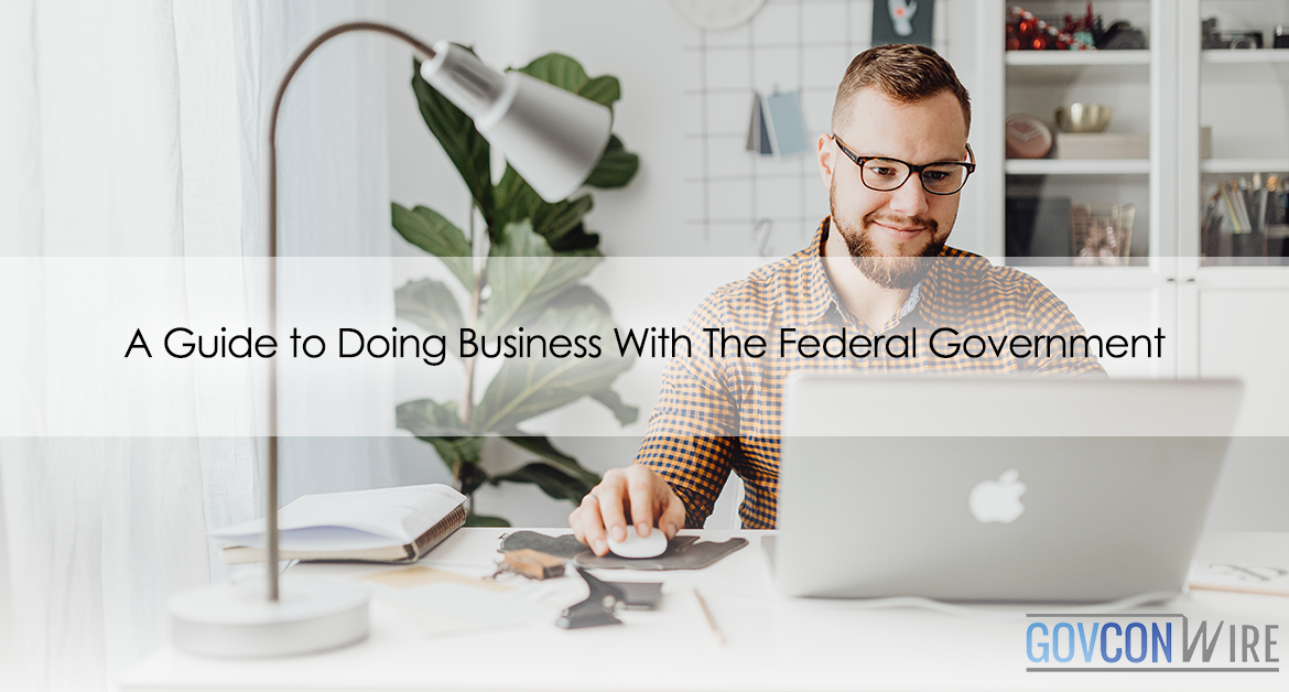 A Guide to Doing Business With The Federal Government