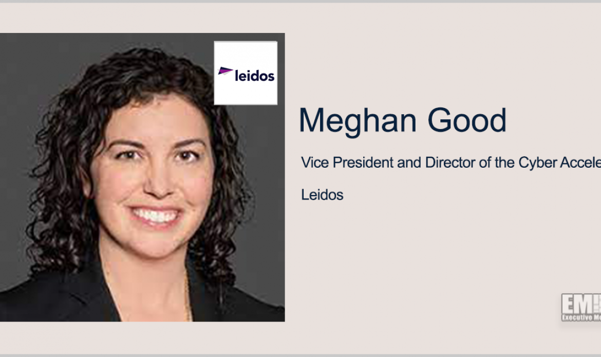 Leidos’ Meghan Good: Agencies Should Look for Trusted Industry Partners to Advance Zero Trust Implementation