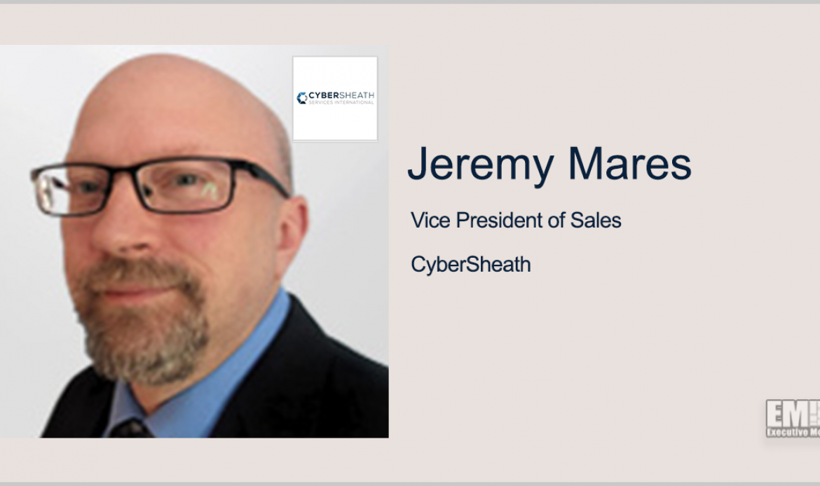Jeremy Mares Named CyberSheath Sales VP