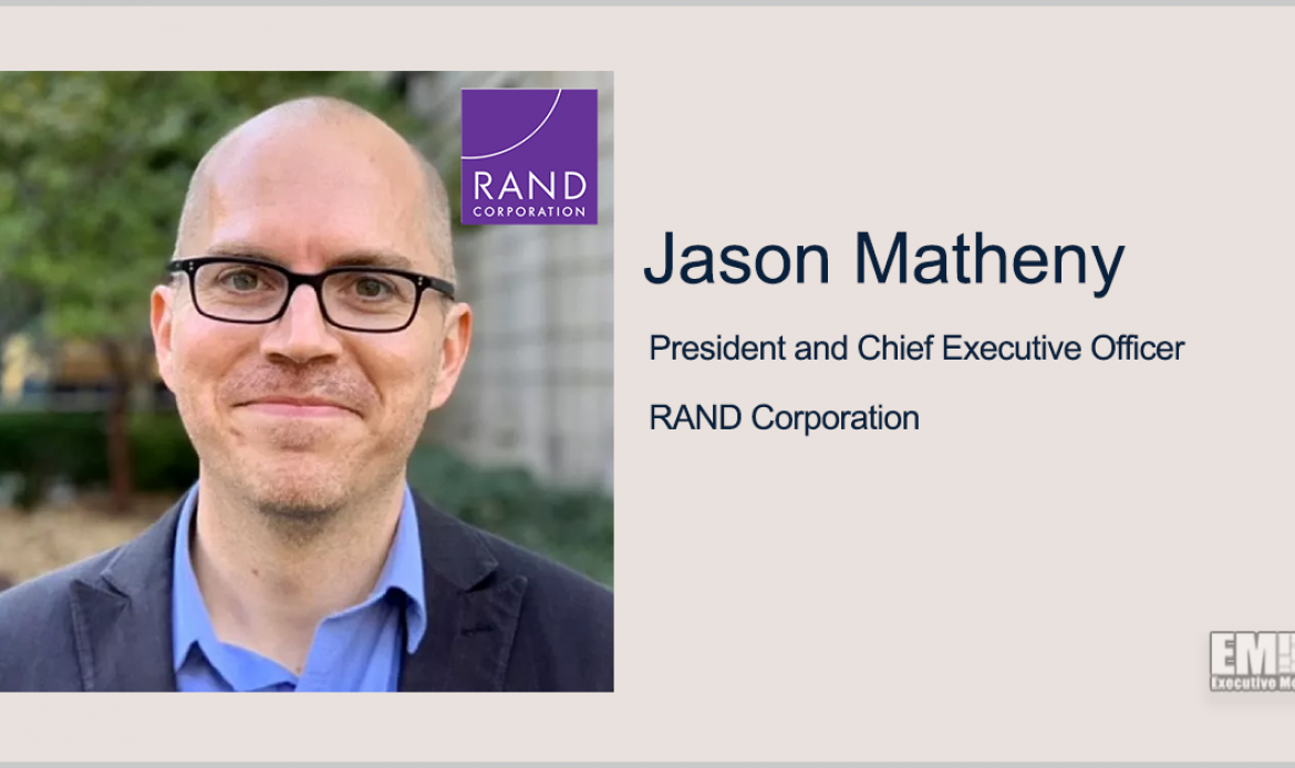 Jason Matheny to Become RAND Corp. President, CEO