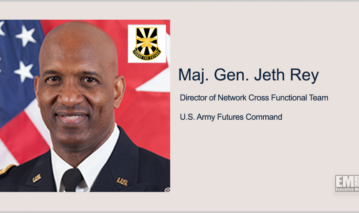 Maj. Gen. Jeth Rey: Network is Army’s Most Pressing Modernization Priority