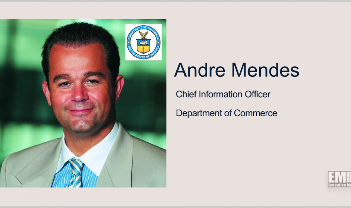 Commerce Department CIO Andre Mendes Shares Insights on Evolution of Zero Trust