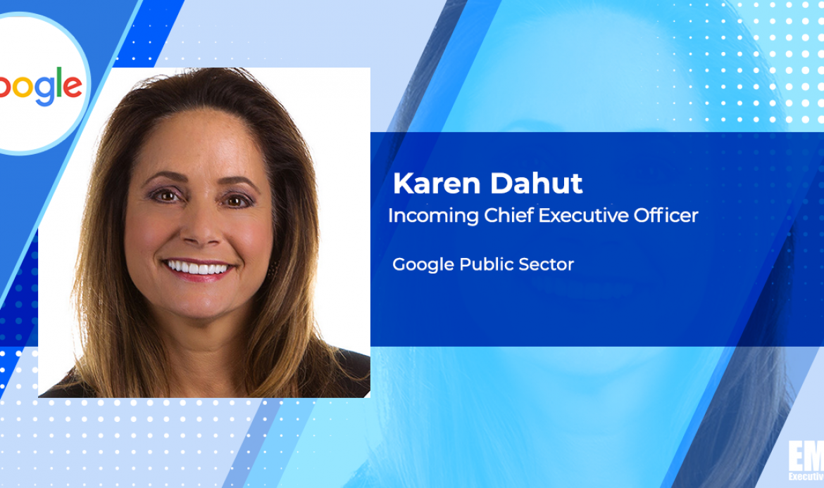 Karen Dahut to Join Google as Public Sector Division Head
