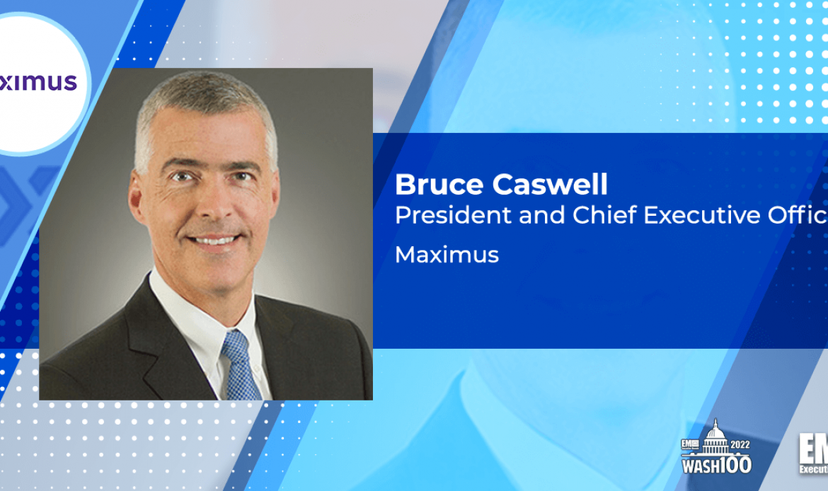 Video Interview: Maximus CEO Bruce Caswell Talks Future of Health, Federal Tech & Growth Opportunities in a Post-COVID World