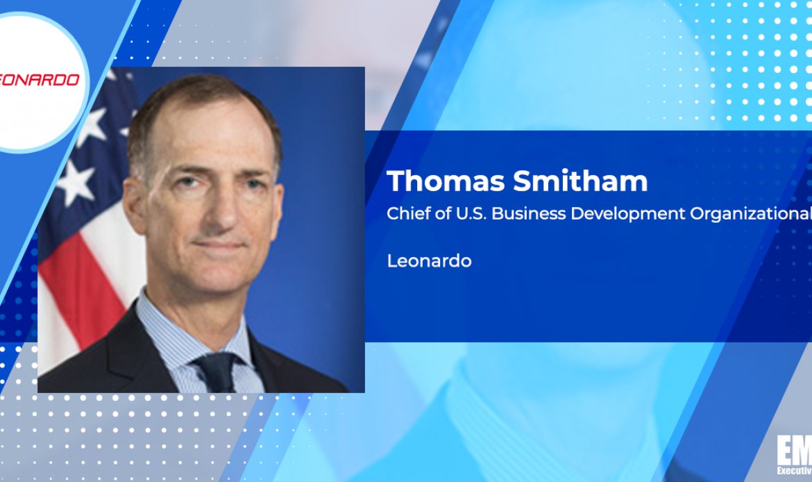 Former Diplomat Thomas Smitham to Head Leonardo’s US Business Development Org
