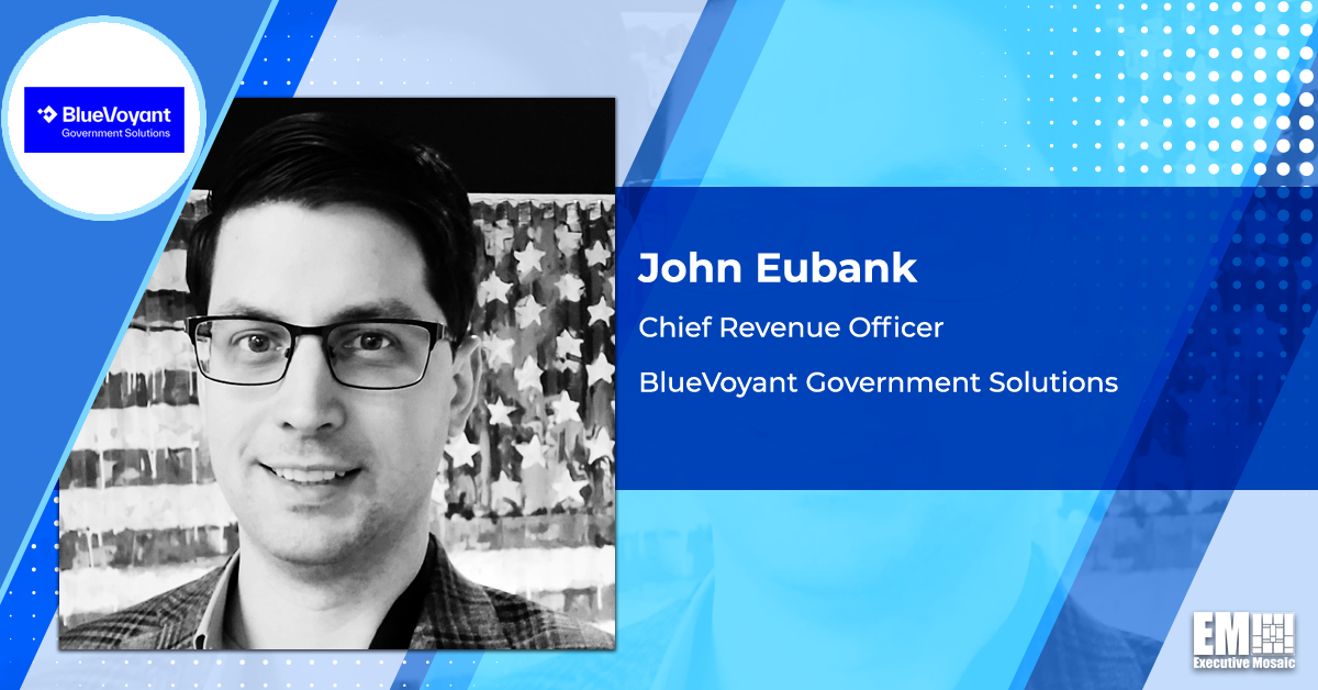 John Eubank Named BlueVoyant Government Solutions Chief Revenue Officer