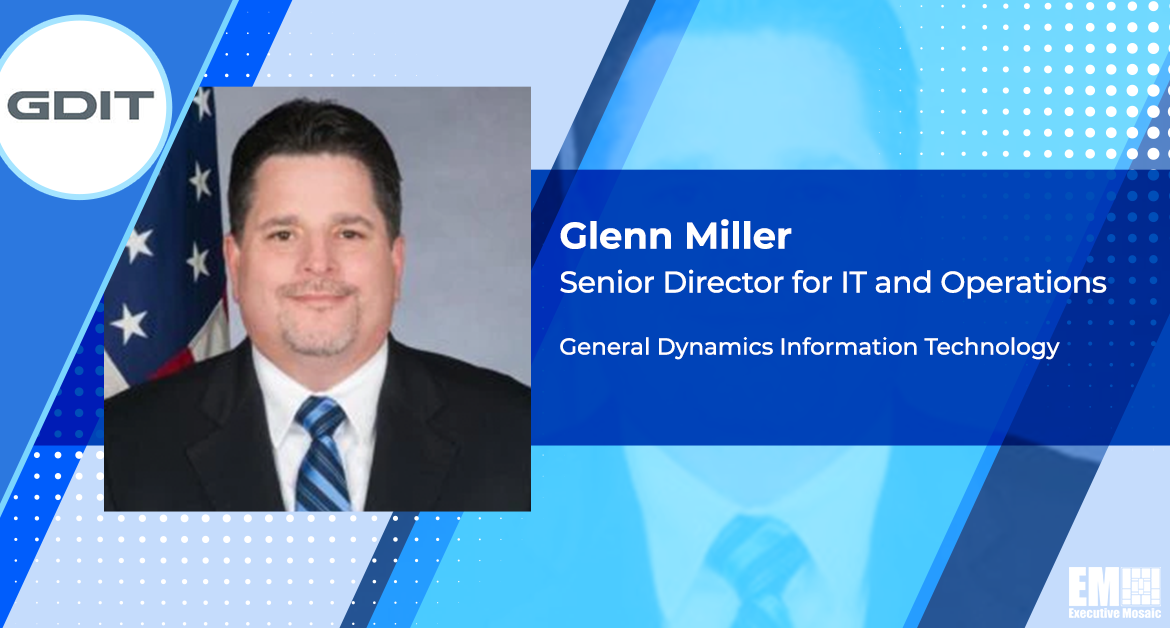 Former State Department Official Glenn Miller Assumes Senior Director Role at General Dynamics IT Unit