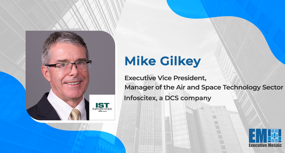Infoscitex Promotes Mike Gilkey to Lead Air & Space Operations Business