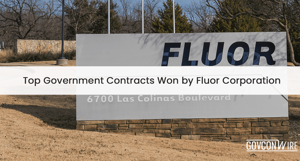 Top Government Contracts Won by Fluor Corporation