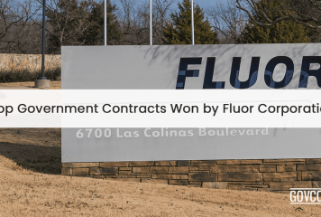 Top Government Contracts Won by Fluor Corporation