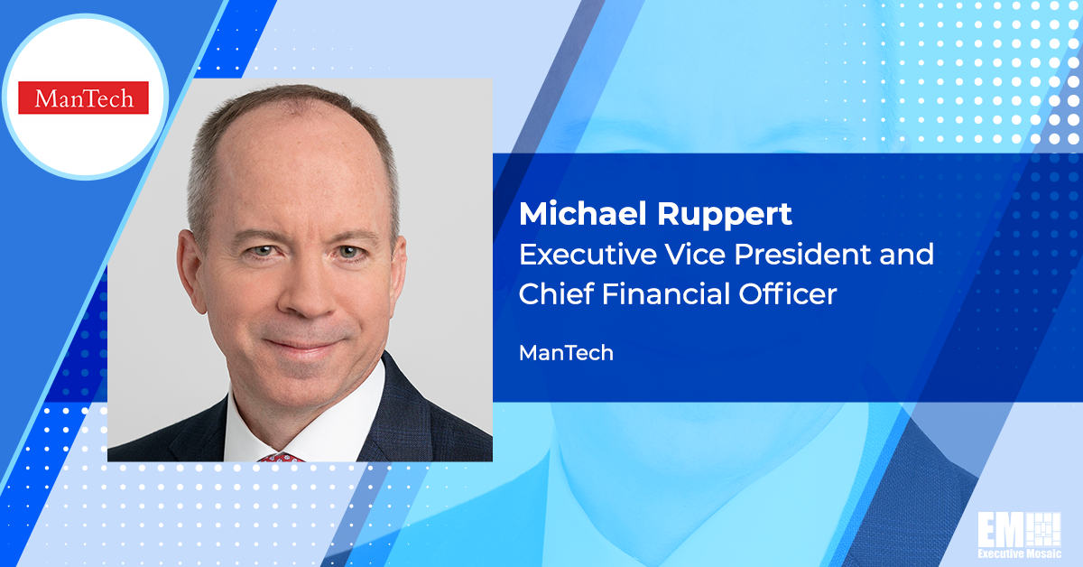 Michael Ruppert Joins ManTech as EVP, CFO; Matt Tait Quoted