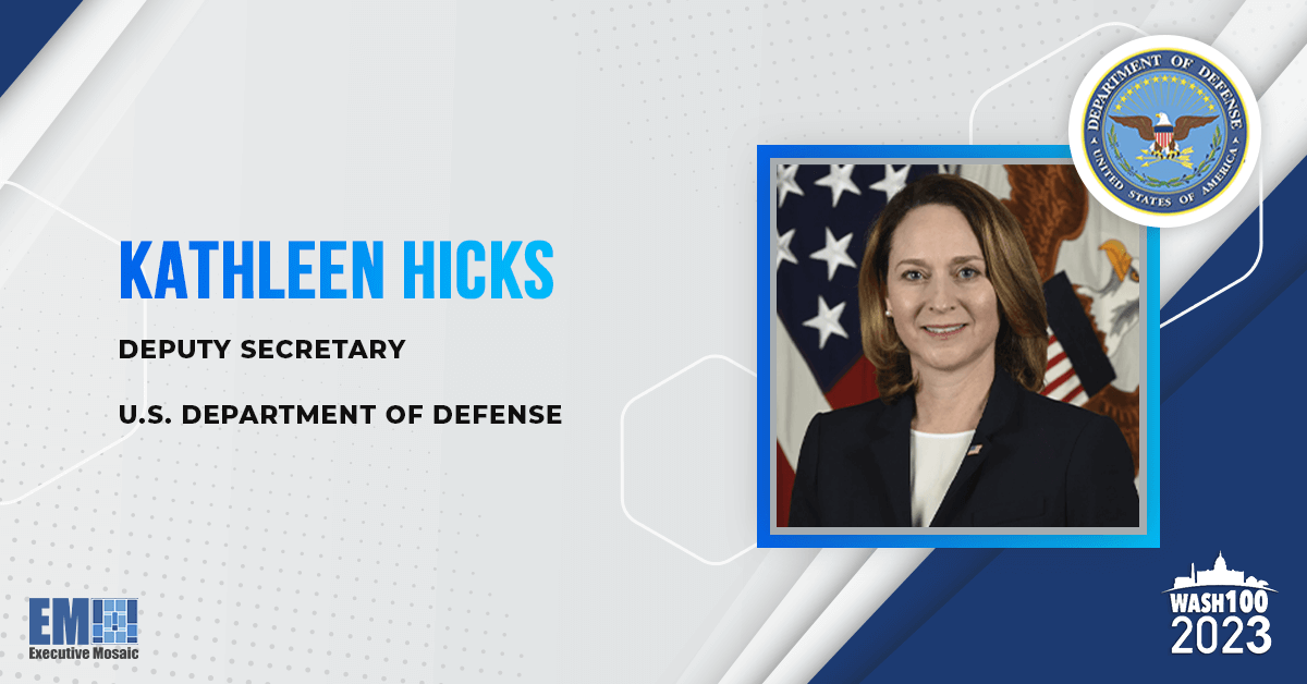 Deputy Defense Secretary Kathleen Hicks Selected to 2023 Wash100 for Leadership in DOD Industrial Base Engagement
