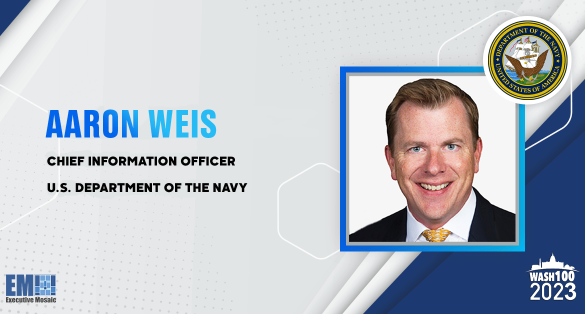 Aaron Weis, Department of the Navy CIO, Named to 2023 Wash100 for Information Superiority Vision Planning Leadership