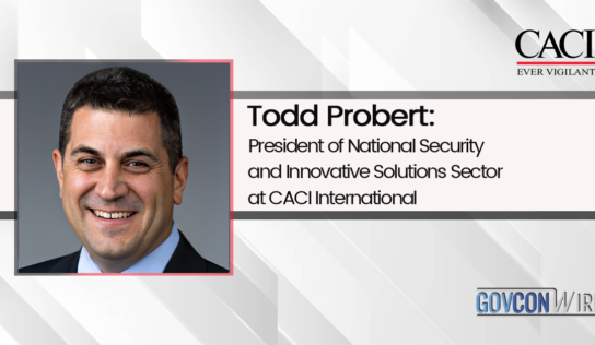 Todd Probert: President of National Security and Innovative Solutions Sector at CACI International
