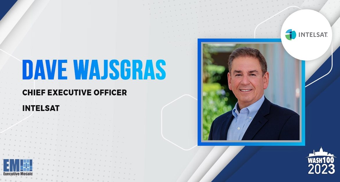 Intelsat CEO Dave Wajsgras Receives 2023 Wash100 Recognition for Satcom Innovation Leadership Efforts