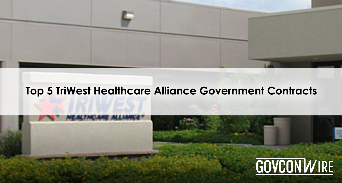 Top 5 TriWest Healthcare Alliance Government Contracts