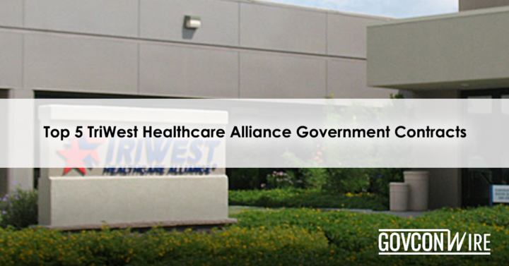 Top 5 TriWest Healthcare Alliance Government Contracts