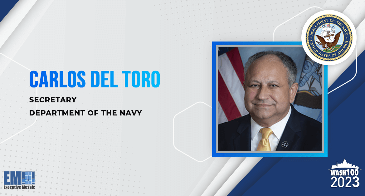 Navy Secretary Carlos Del Toro Honored With Debut Wash100 Award for Driving Modernization