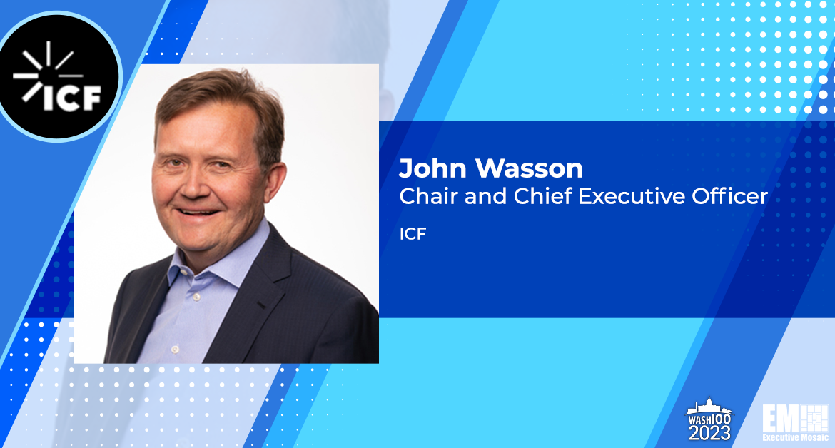 ICF Logs Double Digit Q4 Revenue Growth; John Wasson Touts 2022 ‘Record Year’ for Contract Wins
