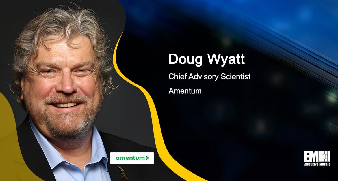 Amentum Elevates Doug Wyatt to Chief Advisory Scientist