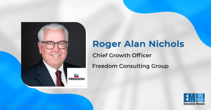 Roger Nichols Named Chief Growth Officer at Freedom Consulting Group; Vernon Saunders Quoted