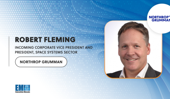 Robert Fleming Elected CVP & Space Systems Sector President at Northrop; Kathy Warden Quoted