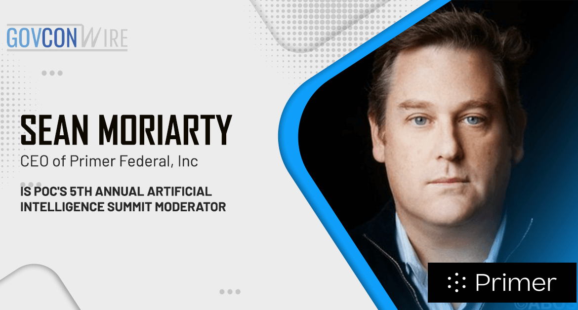 Sean Moriarty, CEO of Primer Federal, Inc. is POC’s 5th Annual Artificial Intelligence Summit Moderator