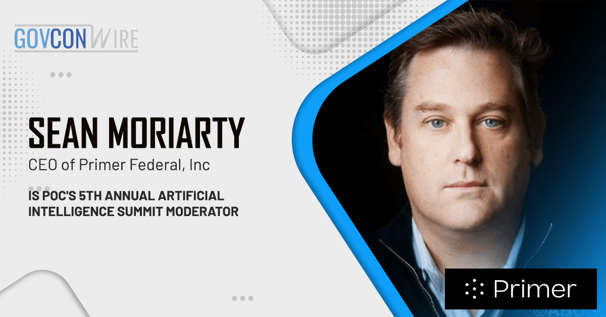 Sean Moriarty, CEO of Primer Federal, Inc. is POC's 5th Annual Artificial Intelligence Summit Moderator