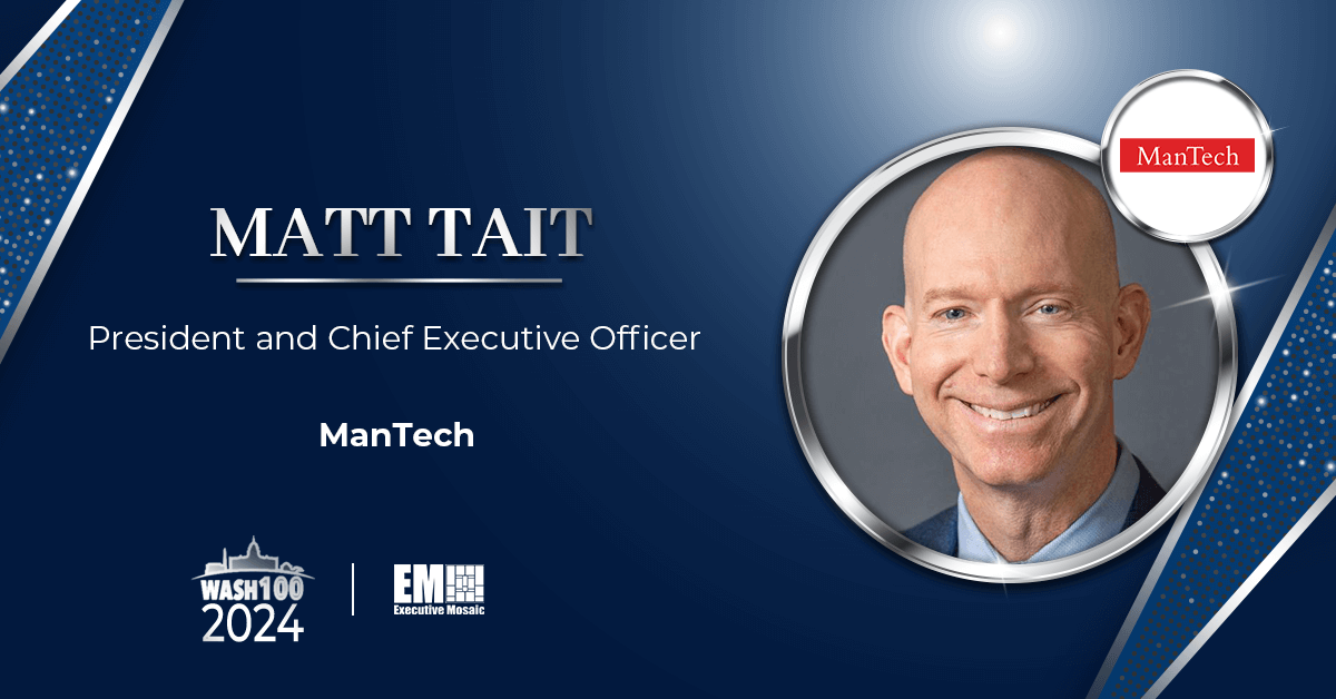 ManTech CEO Matt Tait Recognized With 2nd Wash100 Award for Leading Company Growth via Talent Acquisition, Contract Wins