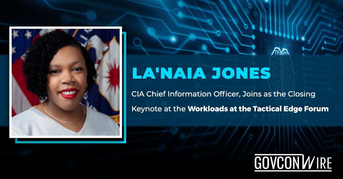 La'Naia Jones, CIA Chief Information Officer, Joins as the Closing Keynote at the Workloads at the Tactical Edge Forum