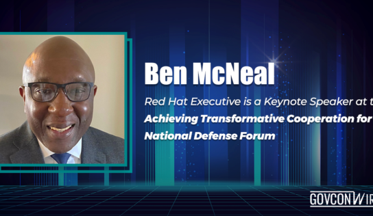 Ben McNeal: Red Hat Executive is a Keynote Speaker at the Achieving Transformative Cooperation for National Defense Forum