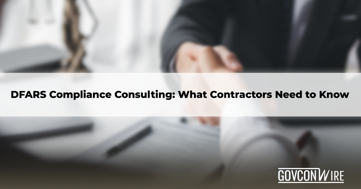 DFARS Compliance Consulting: What Contractors Need to Know text over a blurred image of Lawyer shaking hands with a client discussing documents